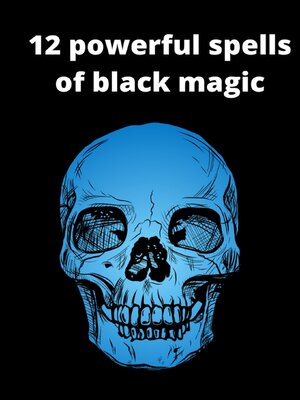 cover image of 12 powerful spells of black magic
